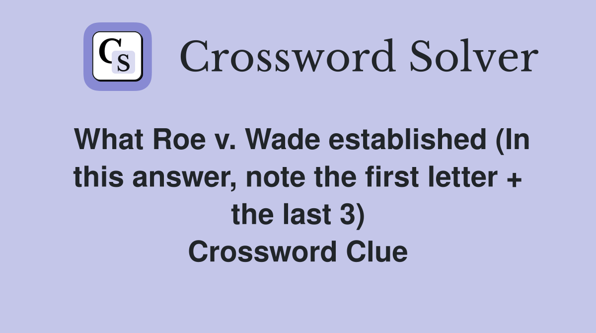 What Roe v. Wade established (In this answer, note the first letter